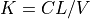 K = CL/V